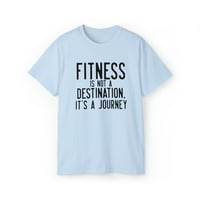 Fitness nije odredište, to je majica putovanja