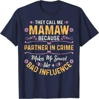 Zovu me mamom jer imam majicu partnera u zločinu.