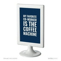 Moj omiljeni kolega je aparat za kavu, smiješni i inspirativni citati, uokvirivanje radne površine za ured