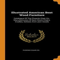 Ilustrirani Američki Namještaj Od Savijenog Drveta: Katalog Tvrtke Aludes., Proizvođač Savijenih Stolica, Kolijevki,